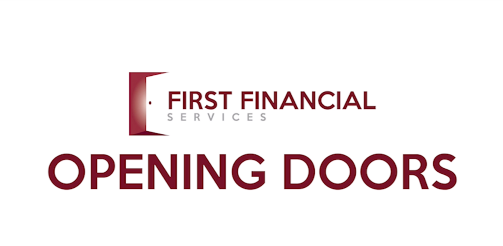 First Financial Services, Opening Doors